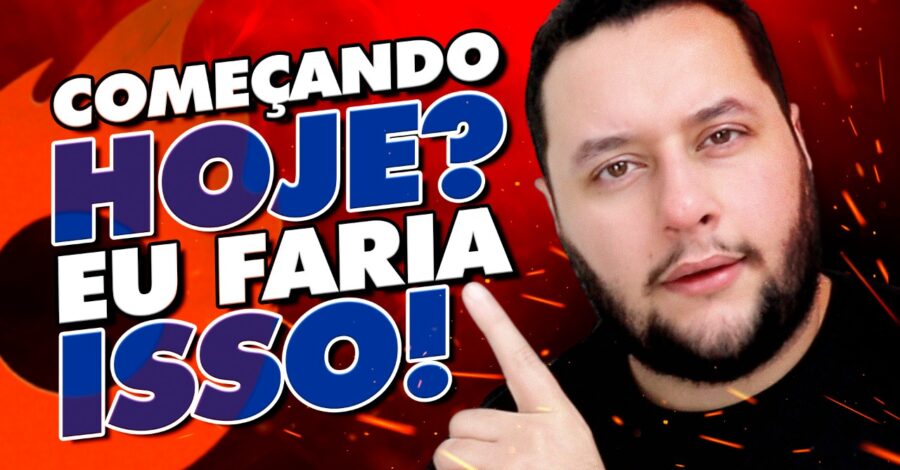Hotmart DO ZERO, Começando HOJE? Eu Faria “ISSO”!