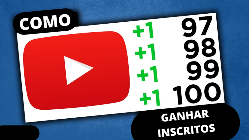 Como Ganhar Inscritos no YouTube: Passo a Passo!