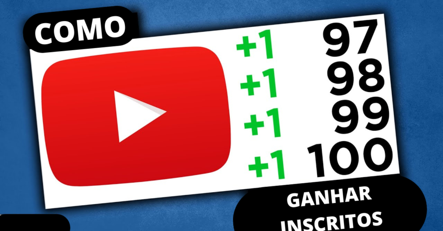 Como Ganhar Inscritos no YouTube: Passo a Passo!